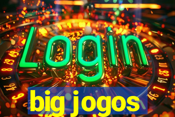 big jogos